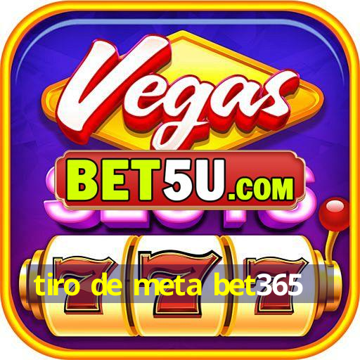 tiro de meta bet365